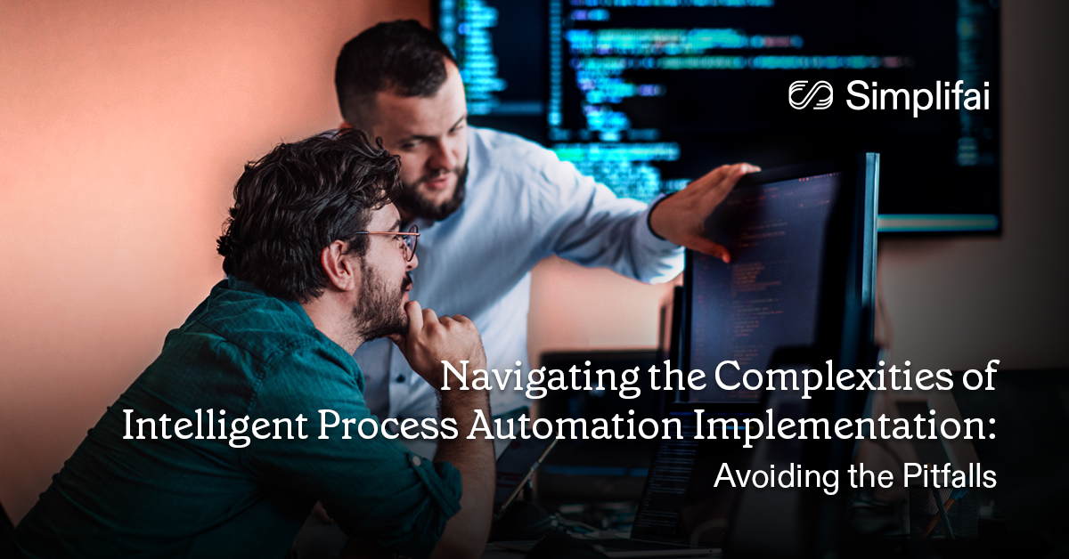 Navigating the Complexities of Intelligent Process Automation Implementation: Avoiding the Pitfalls